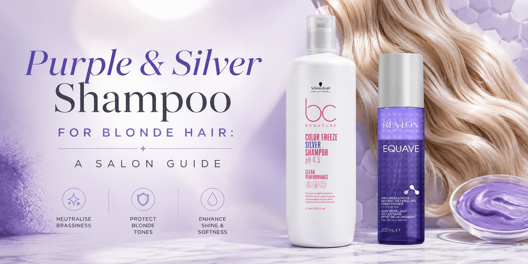 Purple and silver shampoo for blonde hair salon guide banner featuring Schwarzkopf BC Bonacure Color Freeze Silver Shampoo and Revlon Equave Anti-Brassiness Conditioner with blonde hair and purple toning cream.