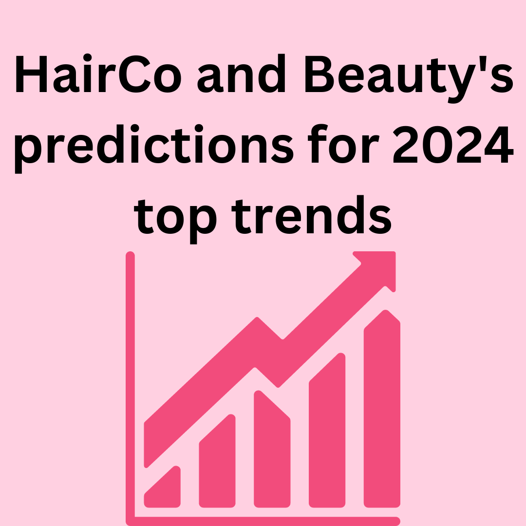 HairCo and Beauty's predictions for 2024 top trends